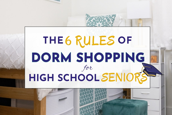 6 rules of dorm shopping for high school seniors